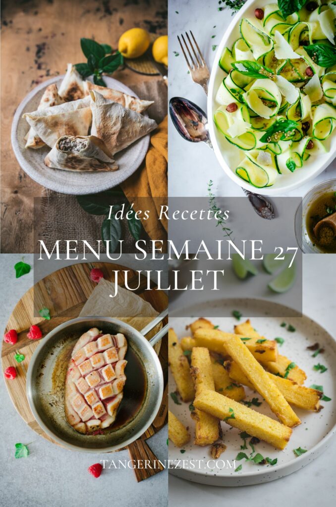 Idées recettes - Menu de la semaine 27 mois Juillet