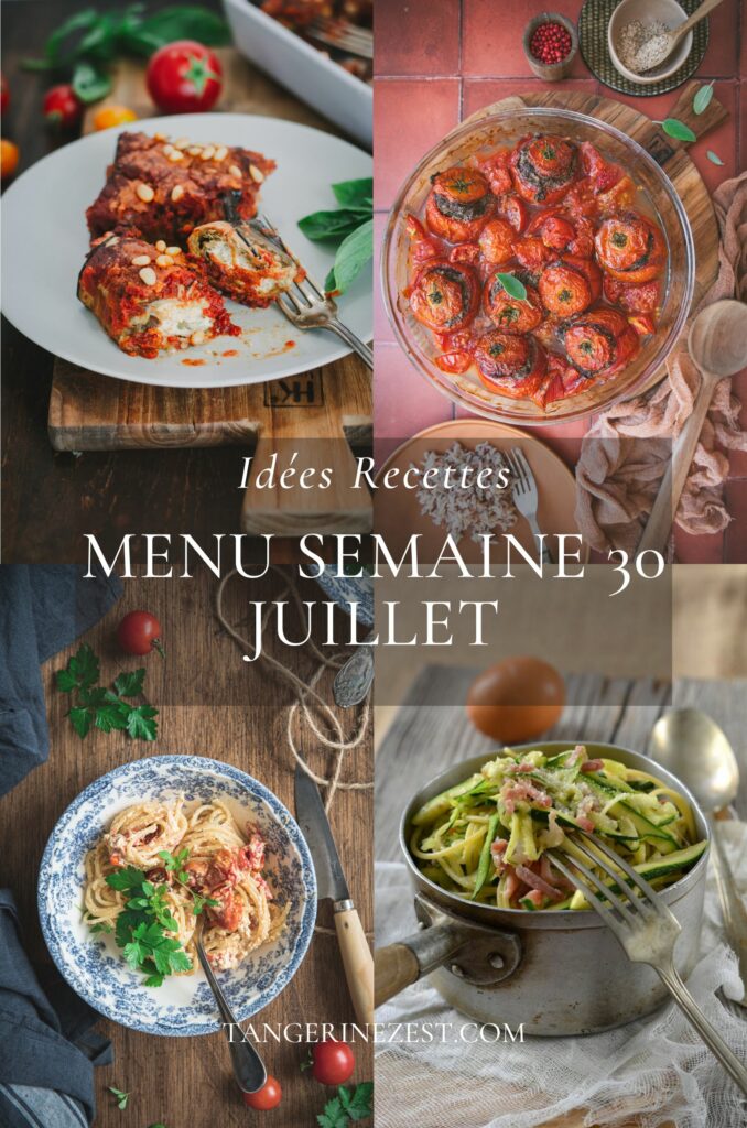 Idées recettes - Menu de la semaine 30 mois Juillet