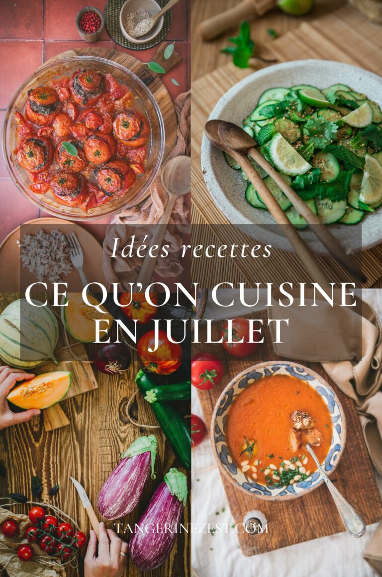 Ce qu’on cuisine au mois de Juillet - Idées recettes